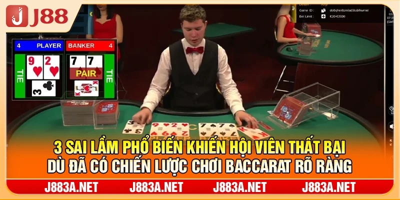 3 sai lầm phổ biến khiến hội viên thất bại dù đã có chiến lược chơi baccarat rõ ràng