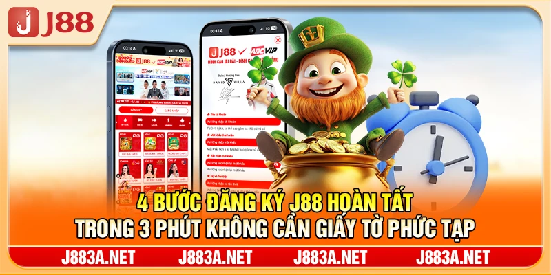 4 bước đăng ký J88 hoàn tất trong 3 phút không cần giấy tờ phức tạp