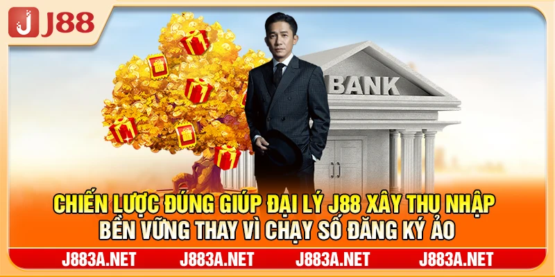 Chiến lược đúng giúp đại lý J88 xây thu nhập bền vững thay vì chạy số đăng ký ảo