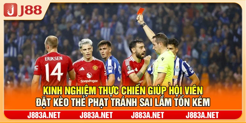 Kinh nghiệm thực chiến giúp hội viên đặt kèo thẻ phạt tránh sai lầm tốn kém
