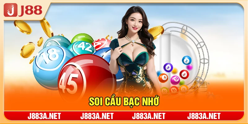 Soi Cầu Bạc Nhớ - 5 Mẹo Tìm Số, Bảng Tra Cầu Full 7 Ngày